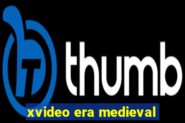 xvideo era medieval